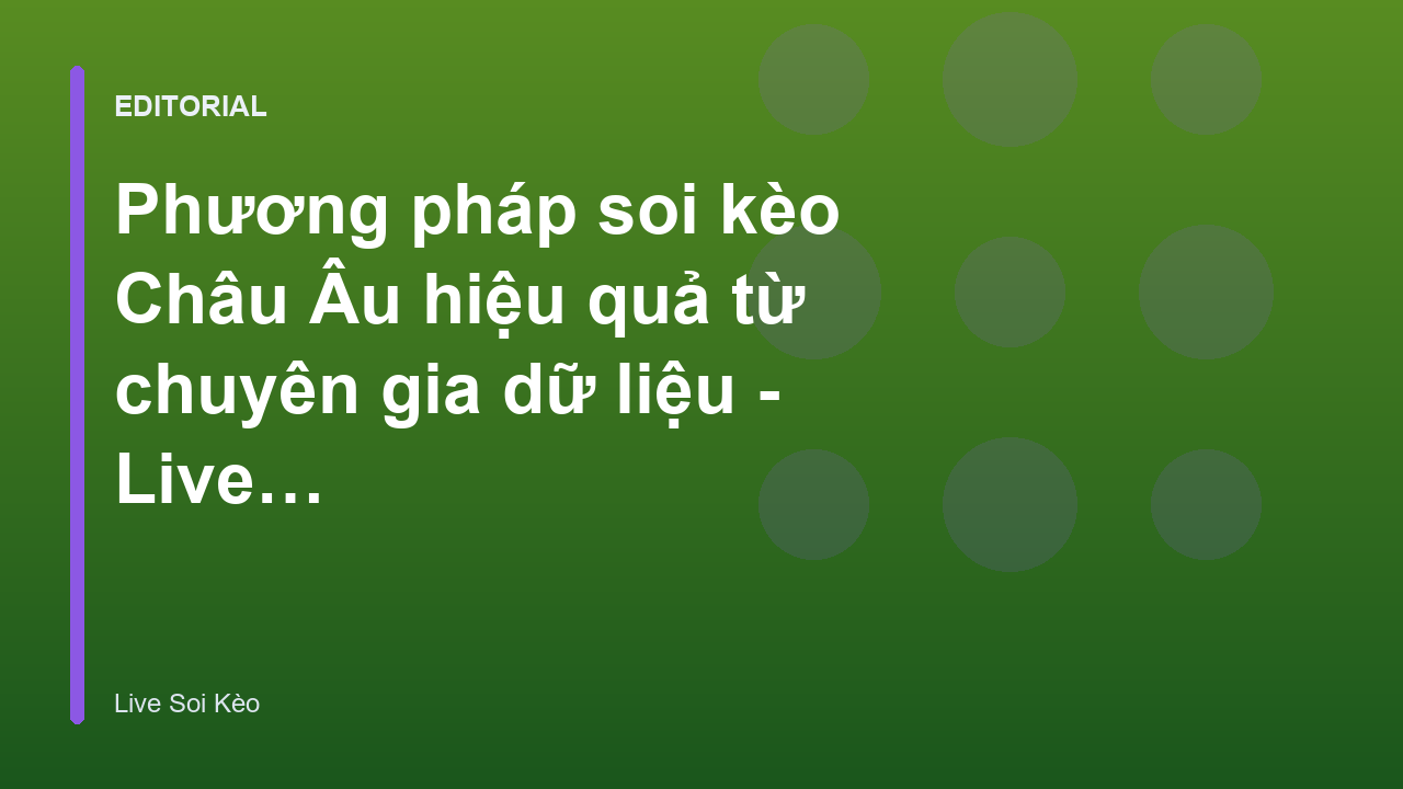 Phương pháp soi kèo Châu Âu hiệu quả