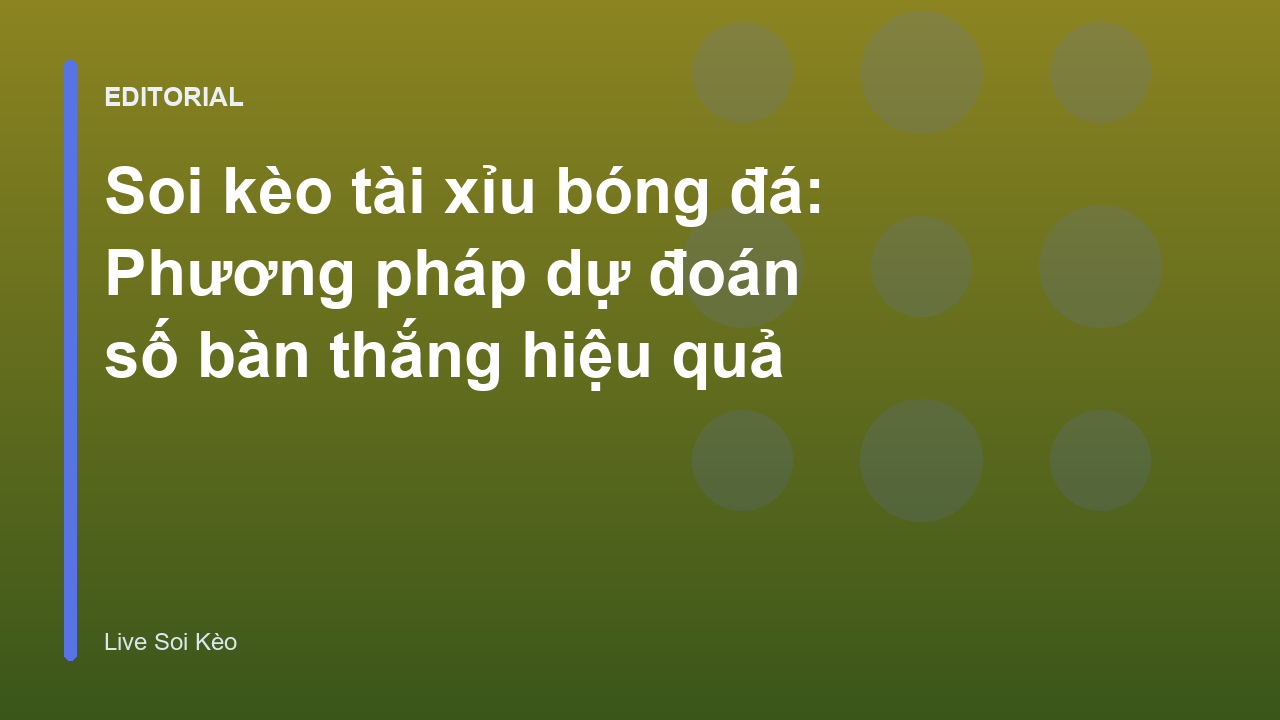 Phân tích kèo tài xỉu bóng đá chuyên sâu